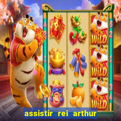 assistir rei arthur 2004 dublado